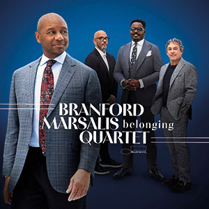 Review of Branford Marsalis Quartet: Belonging