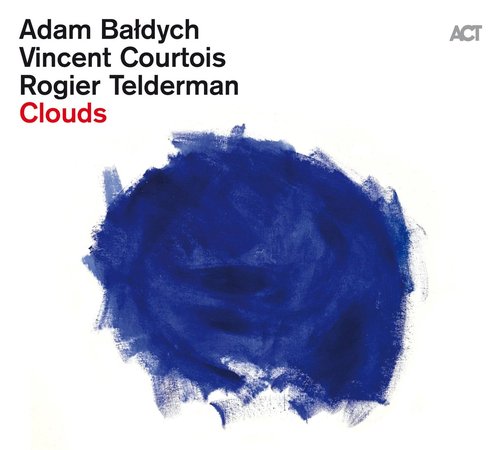 Review of Adam Bałdych/Vincent Courtois/Rogier Telderman: Clouds
