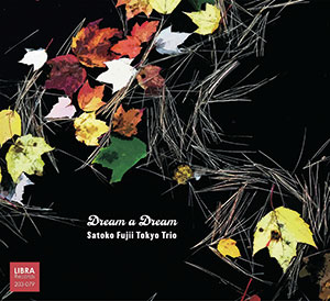 Review of Satoko Fujii’s Tokyo Trio: Dream A Dream