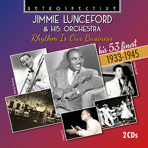 Review of Jimmie Lunceford & His Orchestra: Rhythm Is Our Business: His 53 Finest 1933-1945