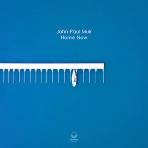 Review of John-Paul Muir featuring Brigitte Beraha: Home Now