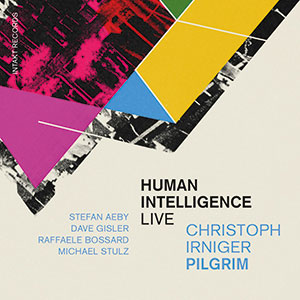 Review of Christoph Irniger Pilgrim: Human Intelligence – Live