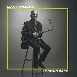 Review of Scott Hamilton: Looking Back