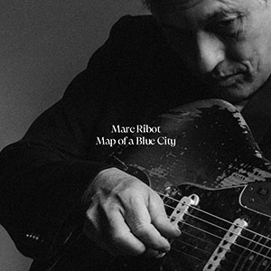 Review of Mark Ribot: Map of a Blue City