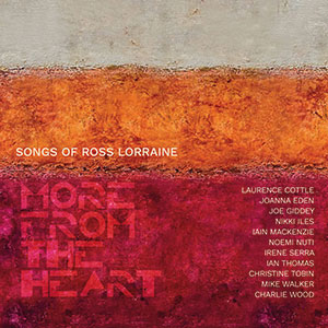 Review of Ross Lorraine: Songs of Ross Lorraine: More from the Heart