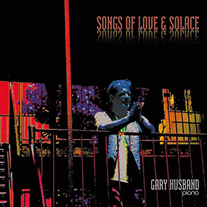 Review of Gary Husband: Songs of Love and Solace