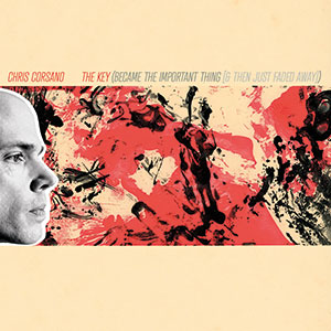 Review of Chris Corsano: The Key (Became The Important Thing [& Then Just Faded Away])