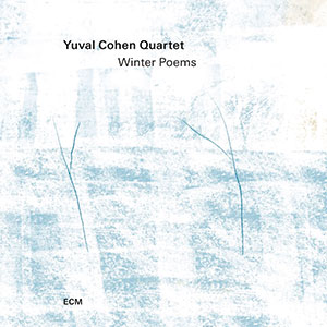 Review of Yuval Cohen Quartet: Winter Poems